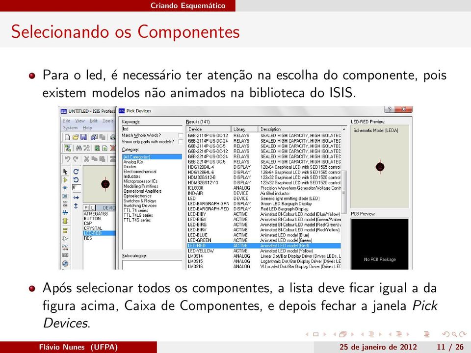 Após selecionar todos os componentes, a lista deve ficar igual a da figura acima, Caixa