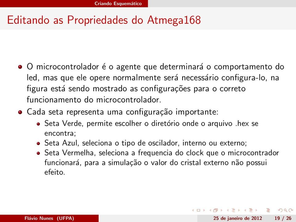 Cada seta representa uma configuração importante: Seta Verde, permite escolher o diretório onde o arquivo.