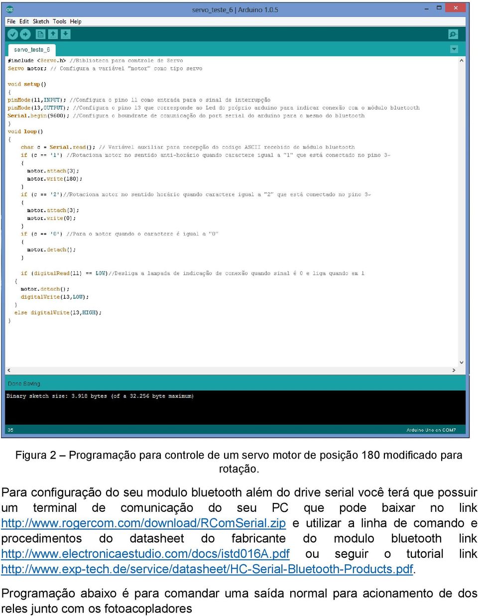 rogercom.com/download/rcomserial.zip e utilizar a linha de comando e procedimentos do datasheet do fabricante do modulo bluetooth link http://www.