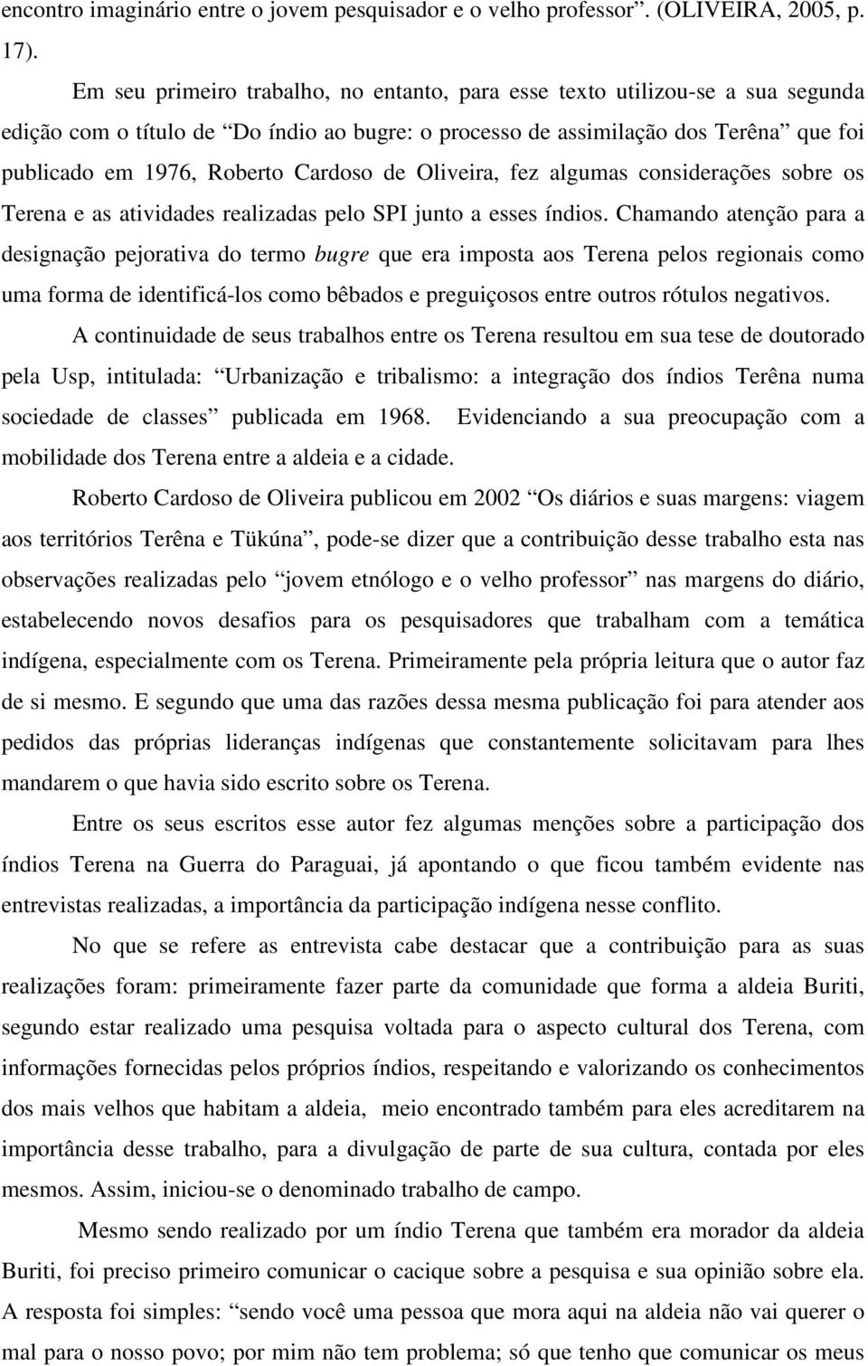 Cardoso de Oliveira, fez algumas considerações sobre os Terena e as atividades realizadas pelo SPI junto a esses índios.