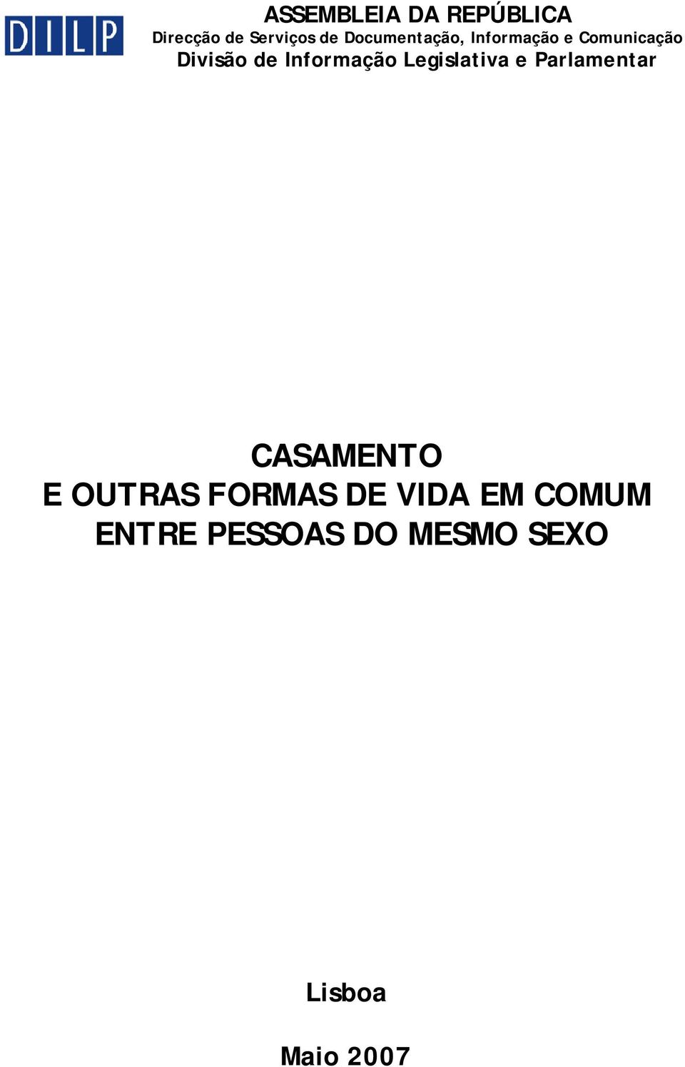 Informação Legislativa e Parlamentar CASAMENTO E OUTRAS