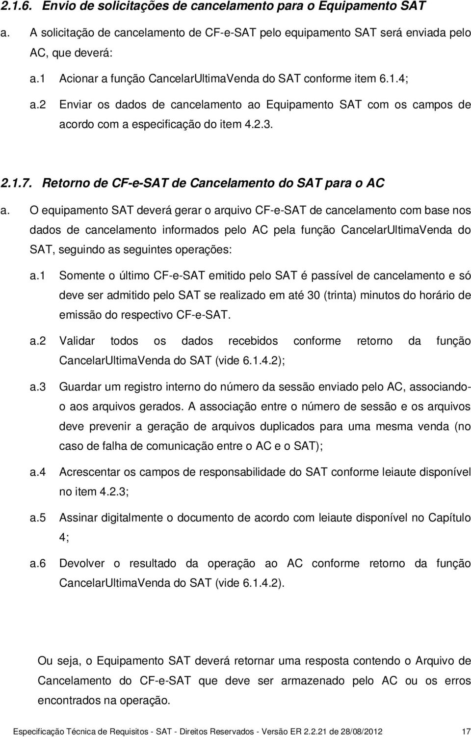 Retorno de CF-e-SAT de Cancelamento do SAT para o AC a.