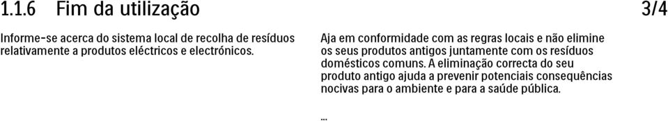 3/4 Aja em conformidade com as regras locais e não elimine os seus produtos antigos juntamente com