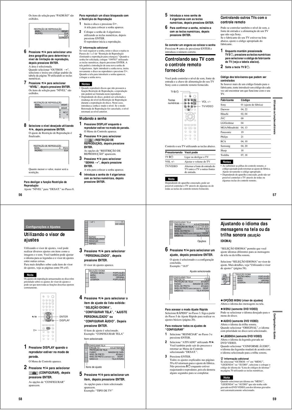 Quando selecionar OUTROS t, selecione e insira um código padrão da tabela da página 70 utilizando as teclas numéricas. 7 Pressione X/x para selecionar NÍVEL, depois pressione ENTER.