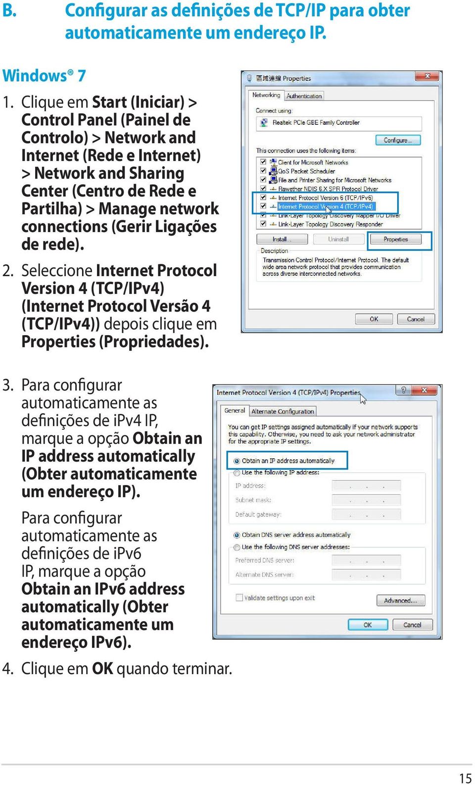 Ligações de rede). 2. Seleccione Internet Protocol Version 4 (TCP/IPv4) (Internet Protocol Versão 4 (TCP/IPv4)) depois clique em Properties (Propriedades). 3.