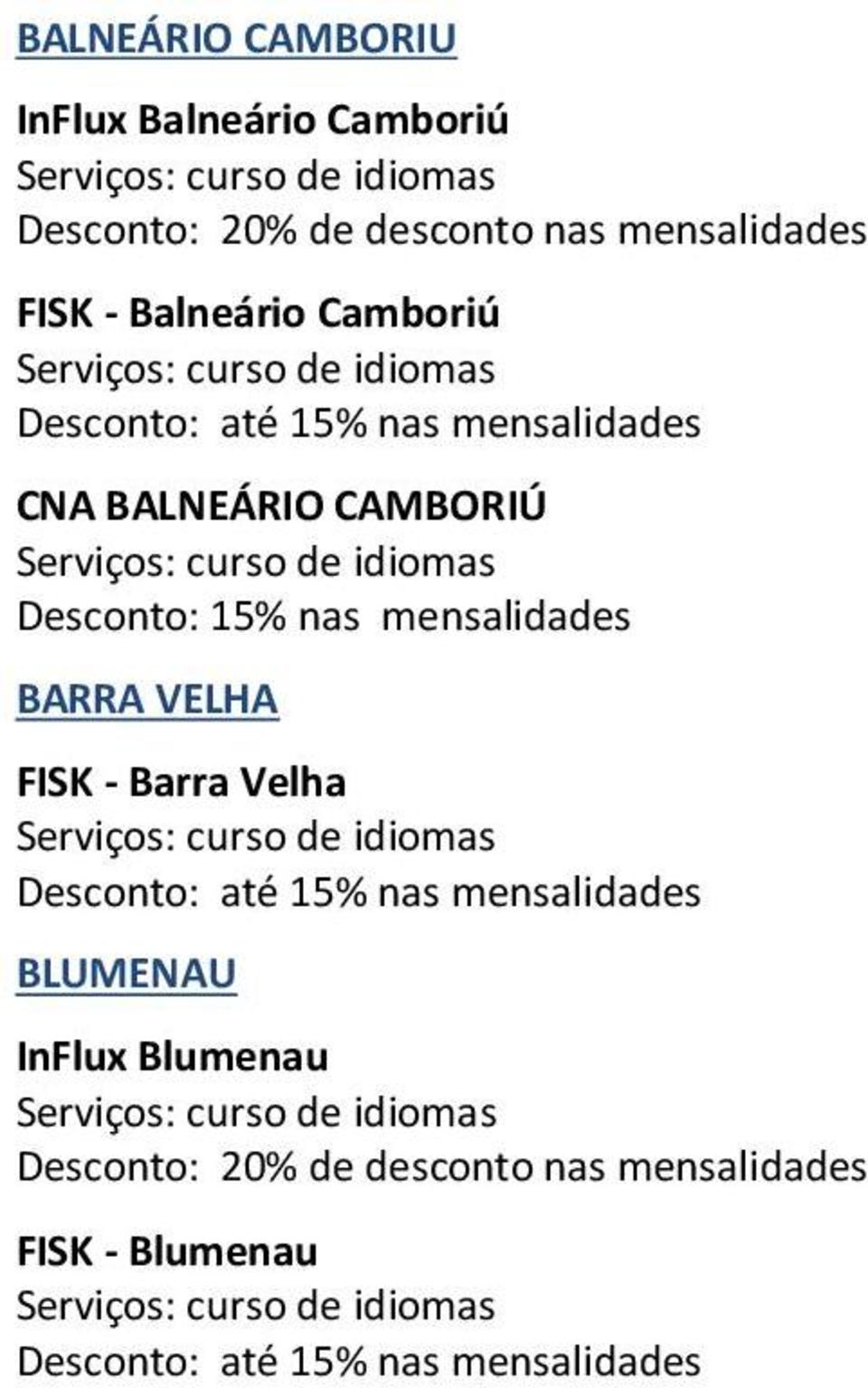 Desconto: 15% nas mensalidades BARRA VELHA FISK - Barra Velha BLUMENAU