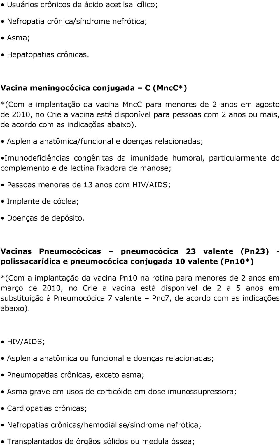 as indicações abaixo).