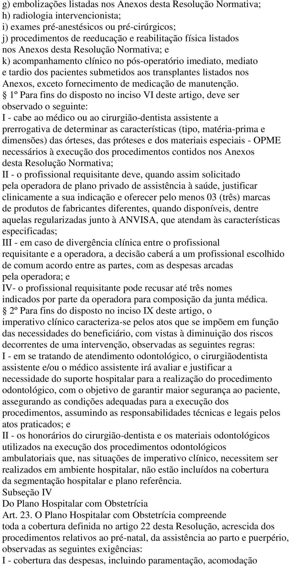 fornecimento de medicação de manutenção.