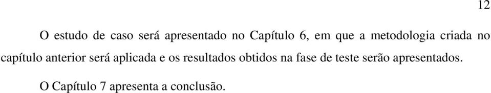 será aplicada e os resultados obtidos na fase de