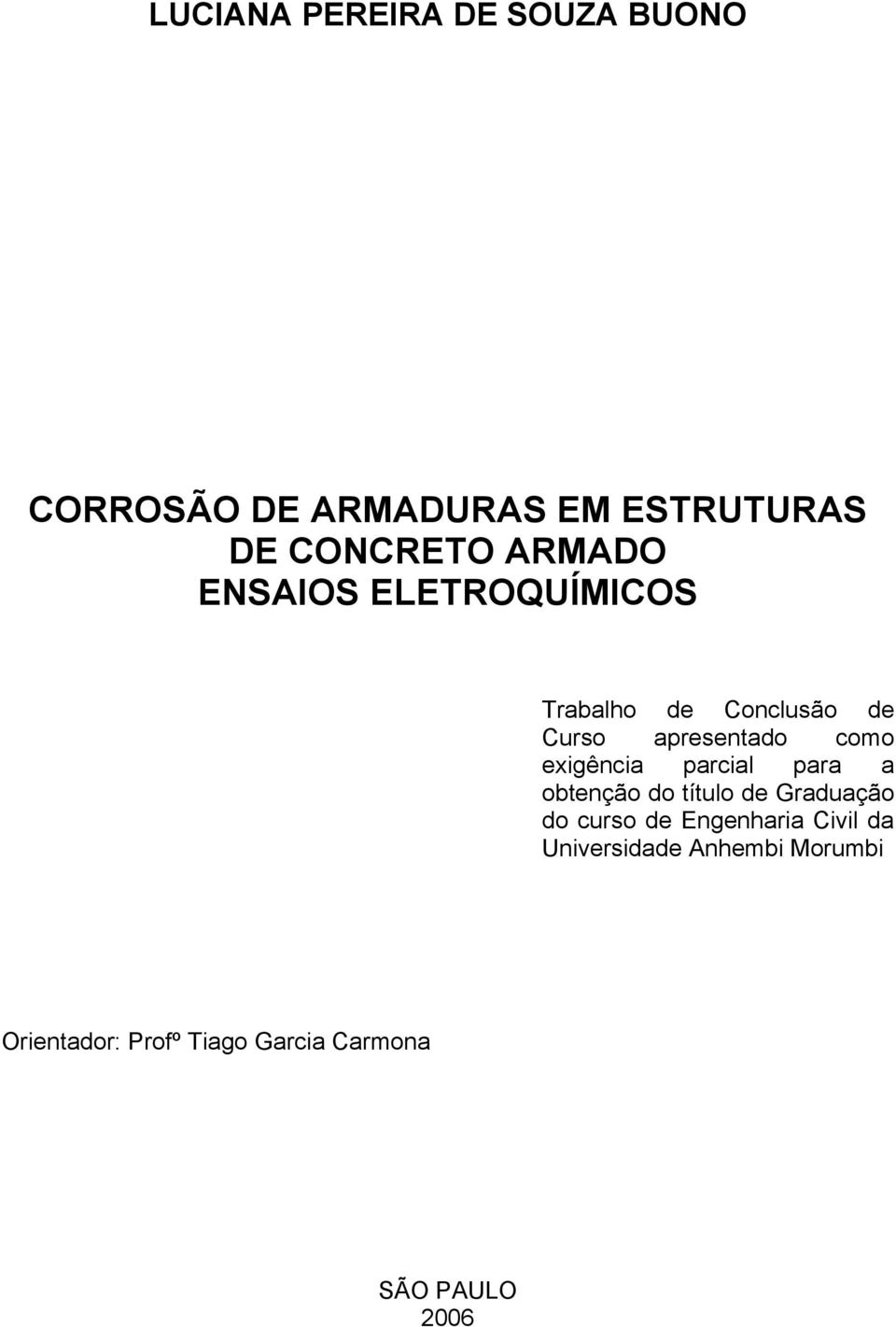 exigência parcial para a obtenção do título de Graduação do curso de Engenharia