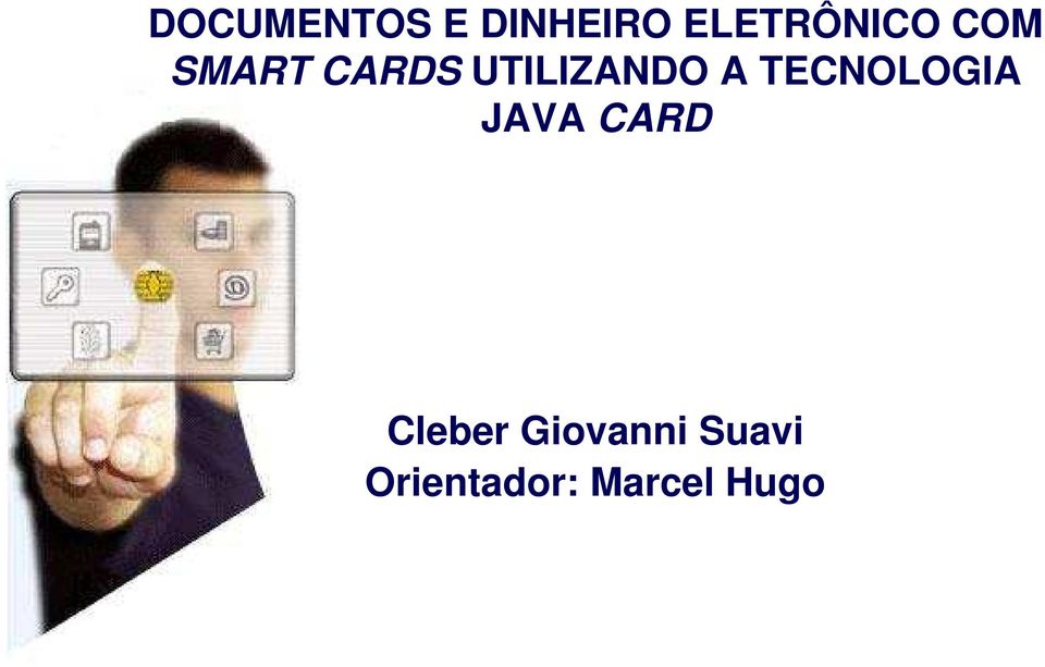 UTILIZANDO A TECNOLOGIA JAVA