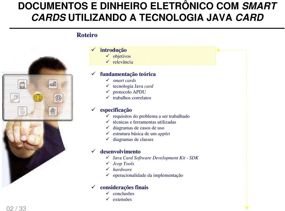 diagramas de casos de uso estrutura básica de um applet diagramas de classes desenvolvimento Java Card Software