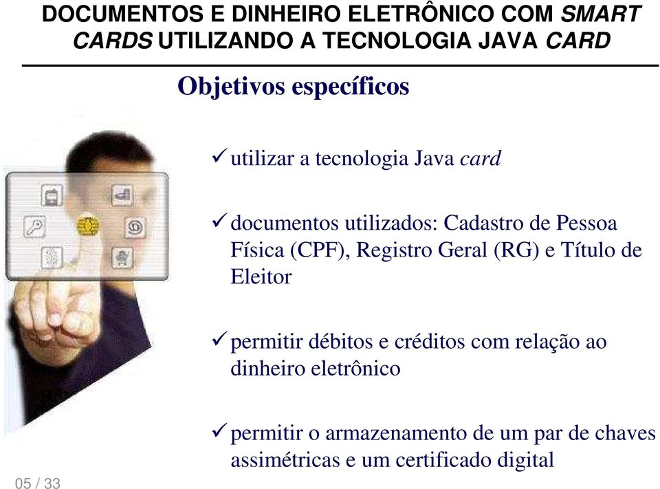 de Eleitor permitir débitos e créditos com relação ao dinheiro eletrônico