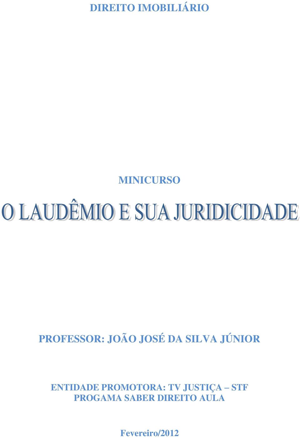 JÚNIOR ENTIDADE PROMOTORA: TV