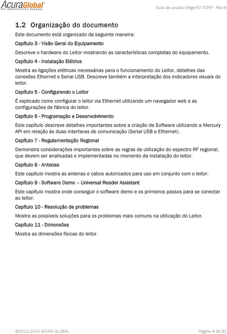 Descreve também a interpretação dos indicadores visuais do leitor.