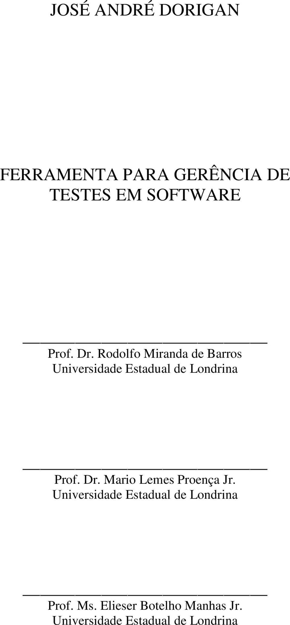 Rodolfo Miranda de Barros Universidade Estadual de Londrina  Mario