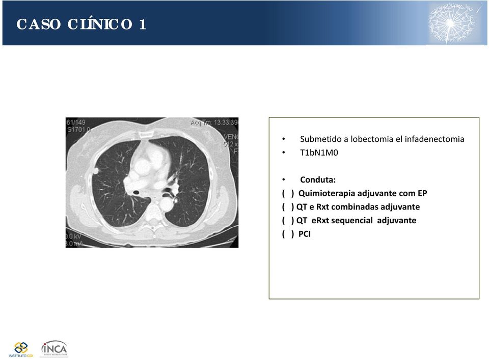 Quimioterapia adjuvante com EP ( ) QT e Rxt