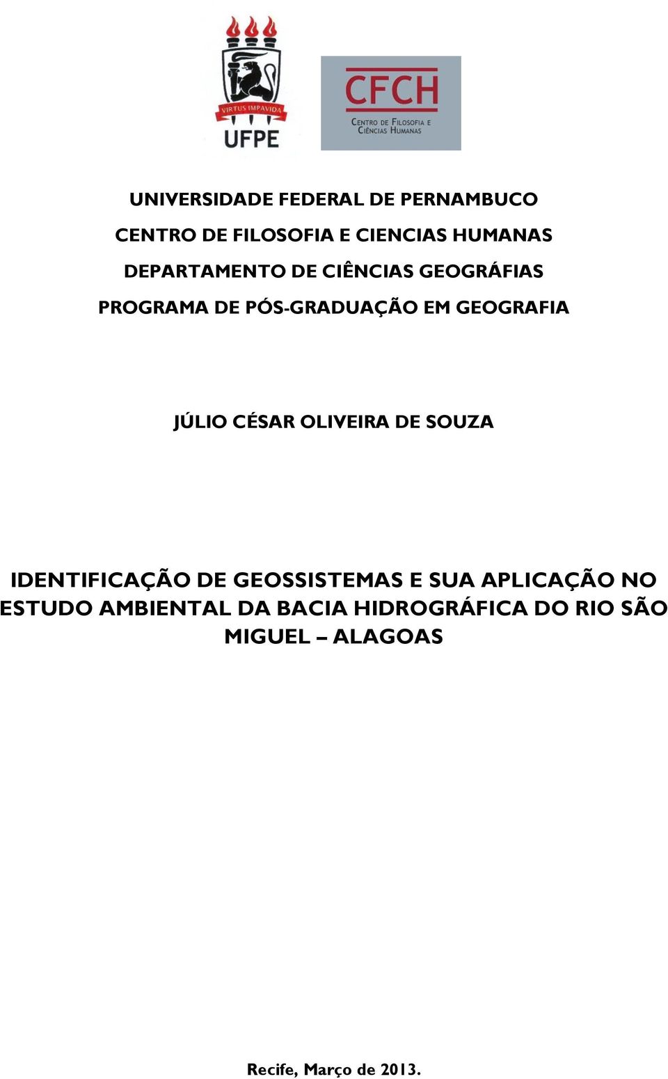 JÚLIO CÉSAR OLIVEIRA DE SOUZA IDENTIFICAÇÃO DE GEOSSISTEMAS E SUA APLICAÇÃO NO