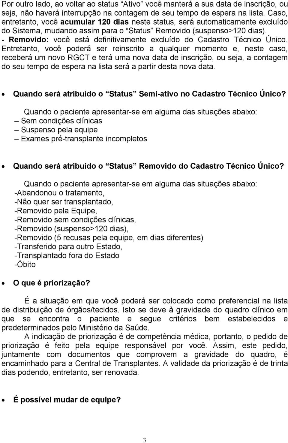 - Removido: você está definitivamente excluído do Cadastro Técnico Único.