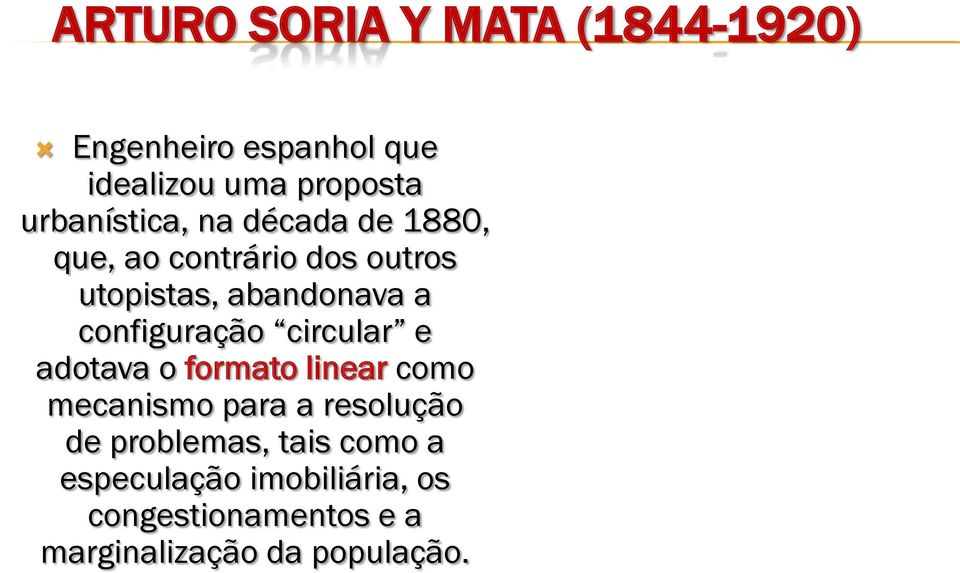 configuração circular e adotava o formato linear como mecanismo para a resolução de