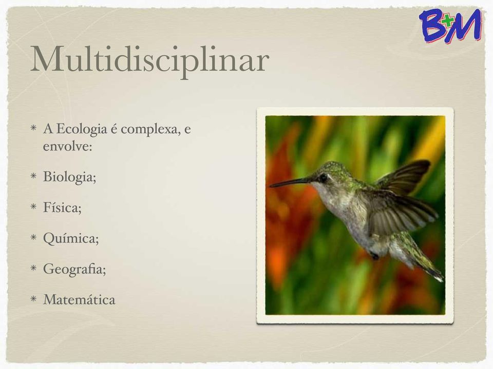 envolve: Biologia;