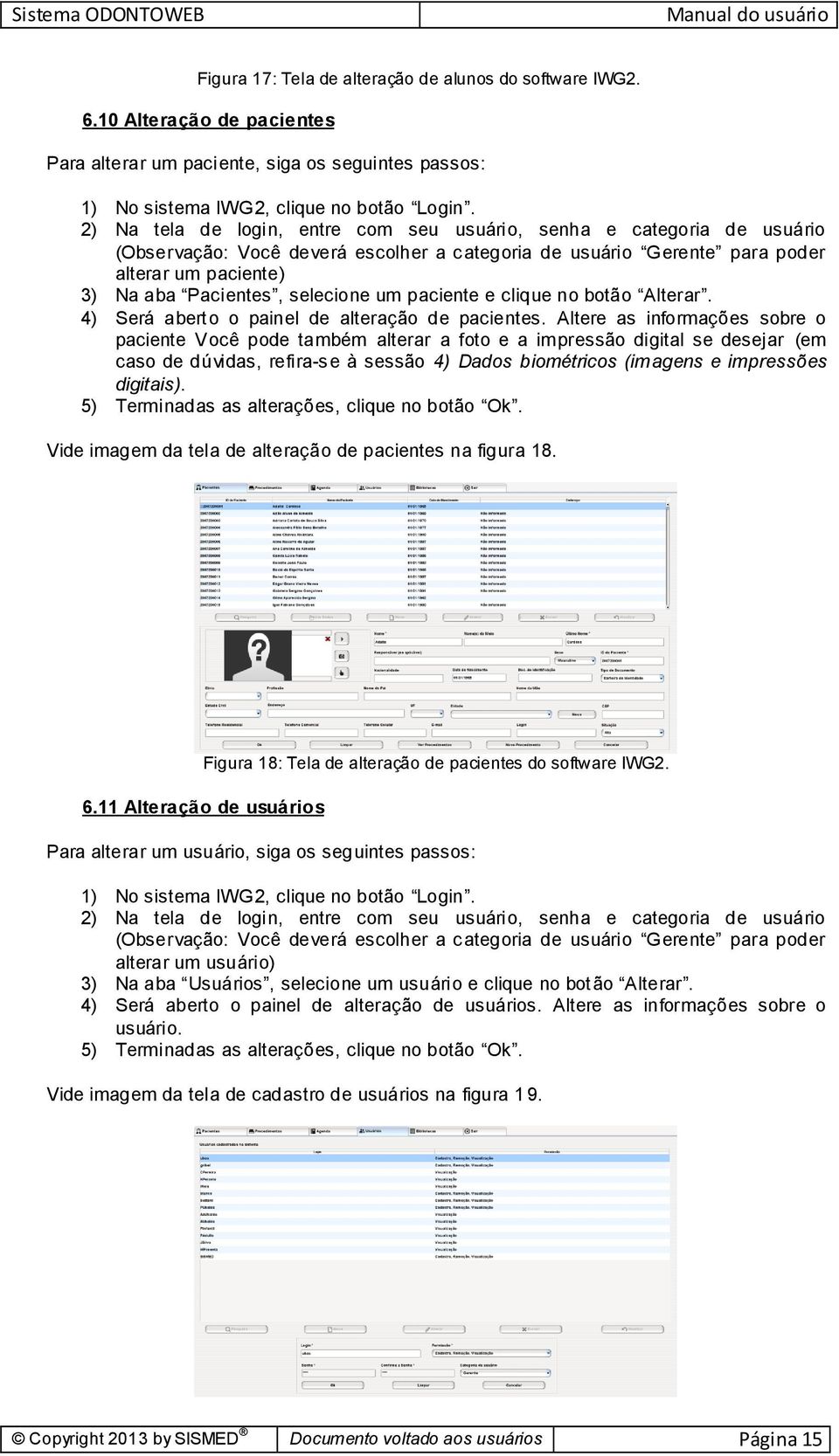 4) Será aberto o painel de alteração de pacientes.