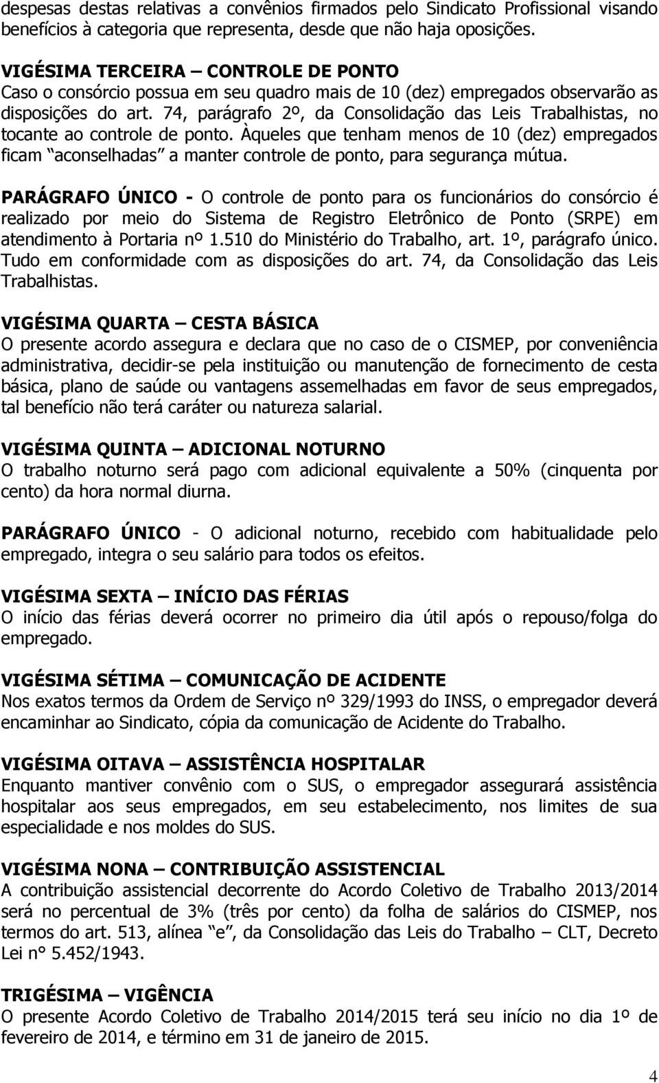 74, parágrafo 2º, da Consolidação das Leis Trabalhistas, no tocante ao controle de ponto.