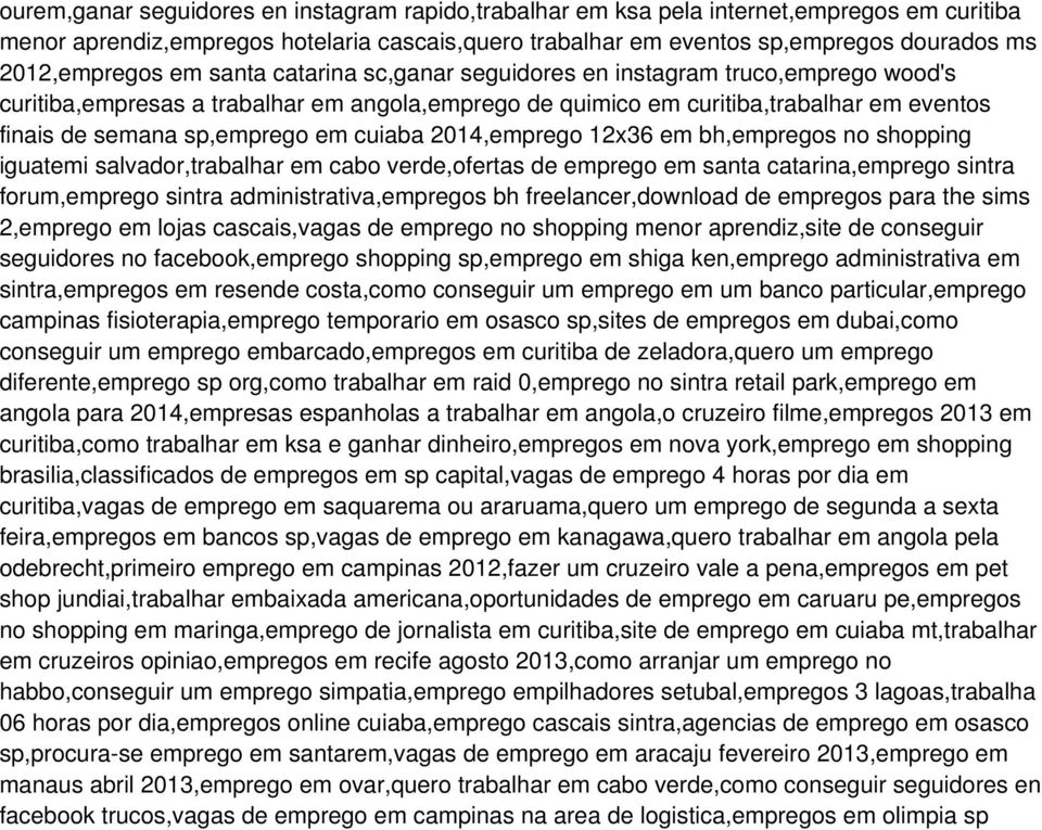 sp,emprego em cuiaba 2014,emprego 12x36 em bh,empregos no shopping iguatemi salvador,trabalhar em cabo verde,ofertas de emprego em santa catarina,emprego sintra forum,emprego sintra