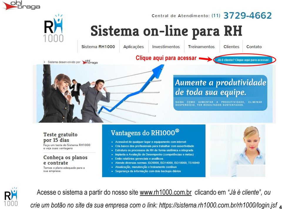 br clicando em Já é cliente, ou crie um botão no