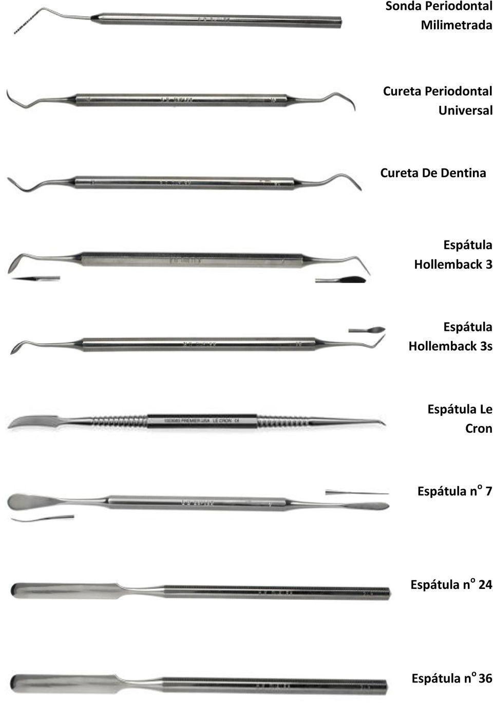 Espátula Hollemback 3 Espátula Hollemback 3s