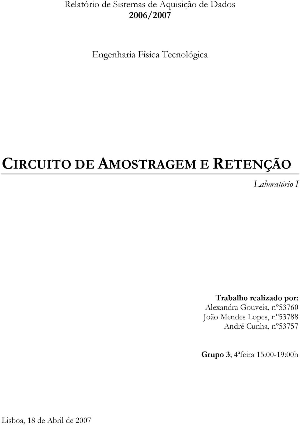 realizado por: Alexandra Gouveia, nº53760 João Mendes Lopes, nº53788