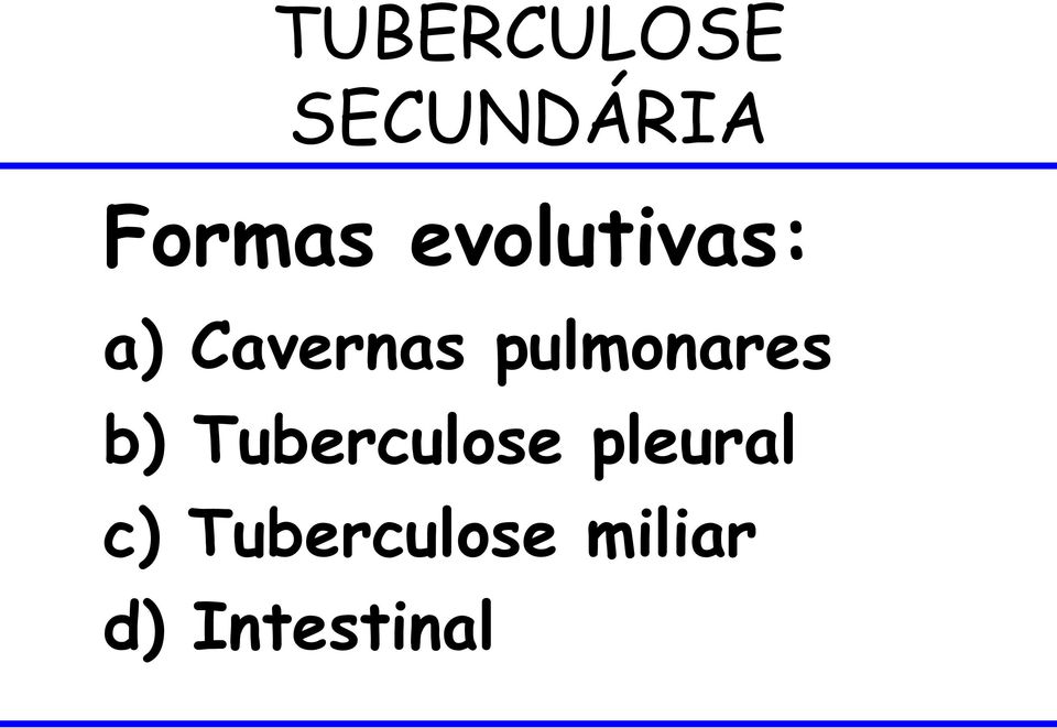 pulmonares b) Tuberculose