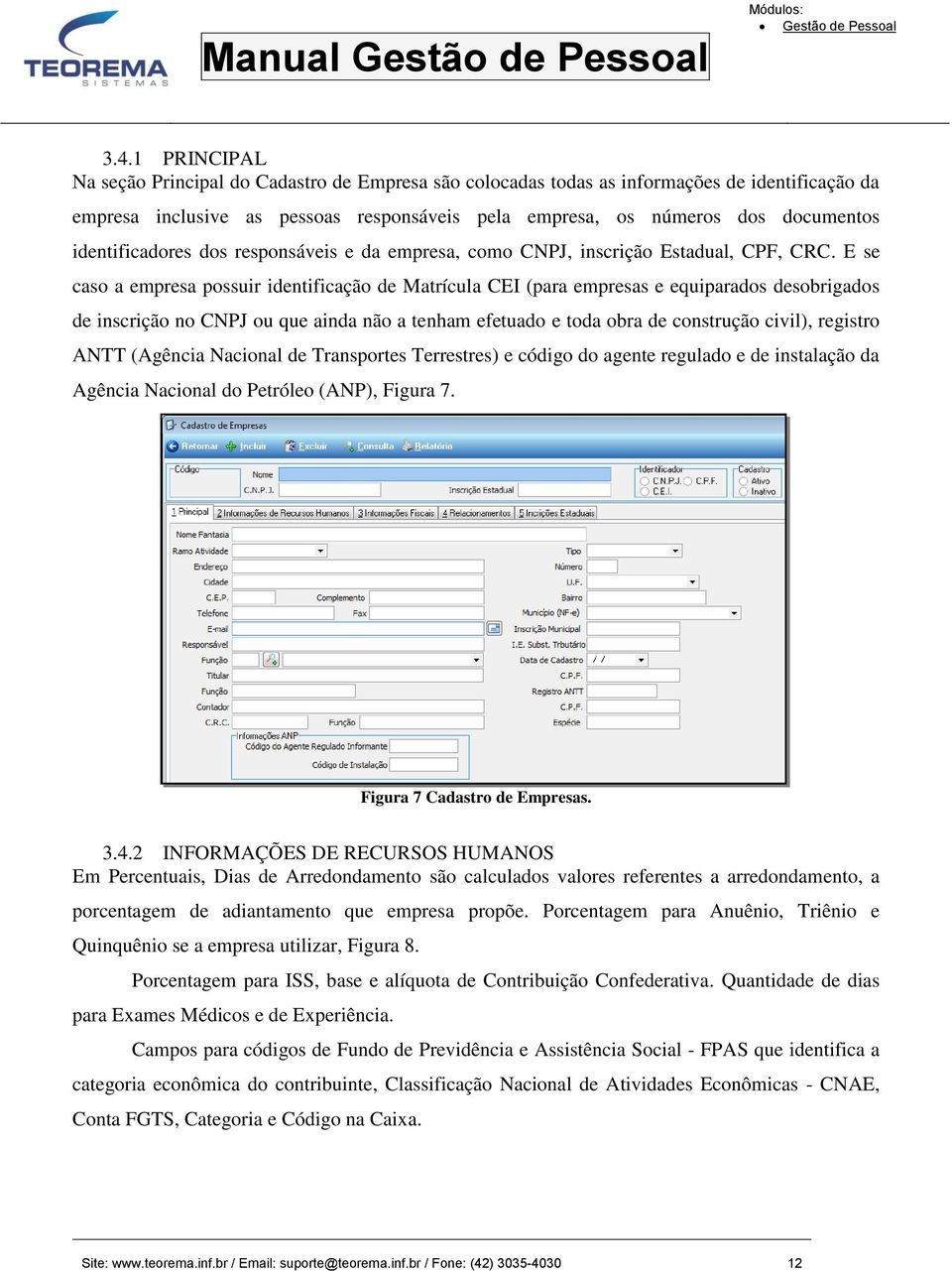 E se caso a empresa possuir identificação de Matrícula CEI (para empresas e equiparados desobrigados de inscrição no CNPJ ou que ainda não a tenham efetuado e toda obra de construção civil), registro