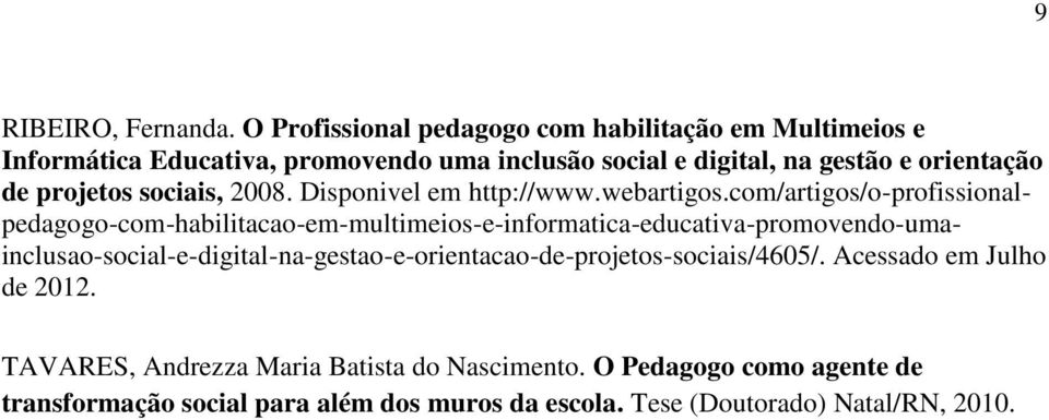 projetos sociais, 2008. Disponivel em http://www.webartigos.