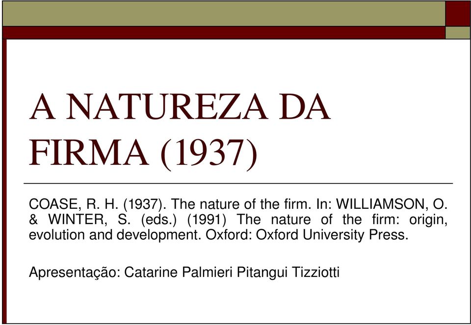 ) (1991) The nature of the firm: origin, evolution and