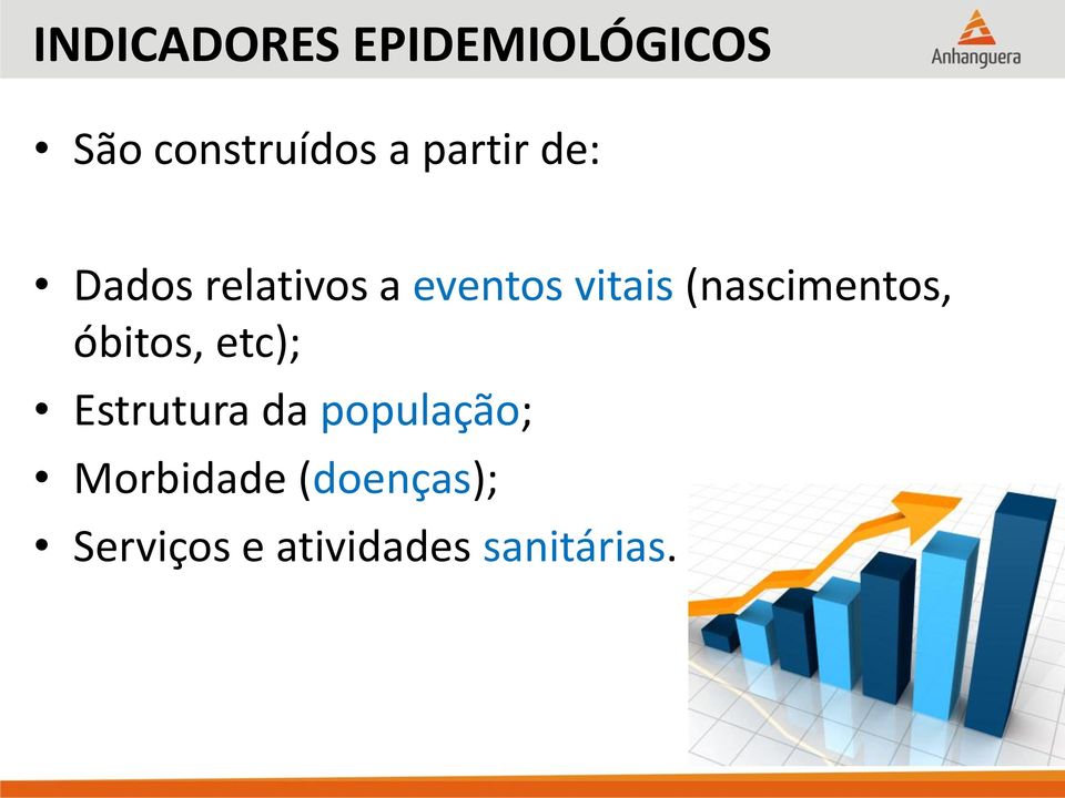 óbitos, etc); Estrutura da população;