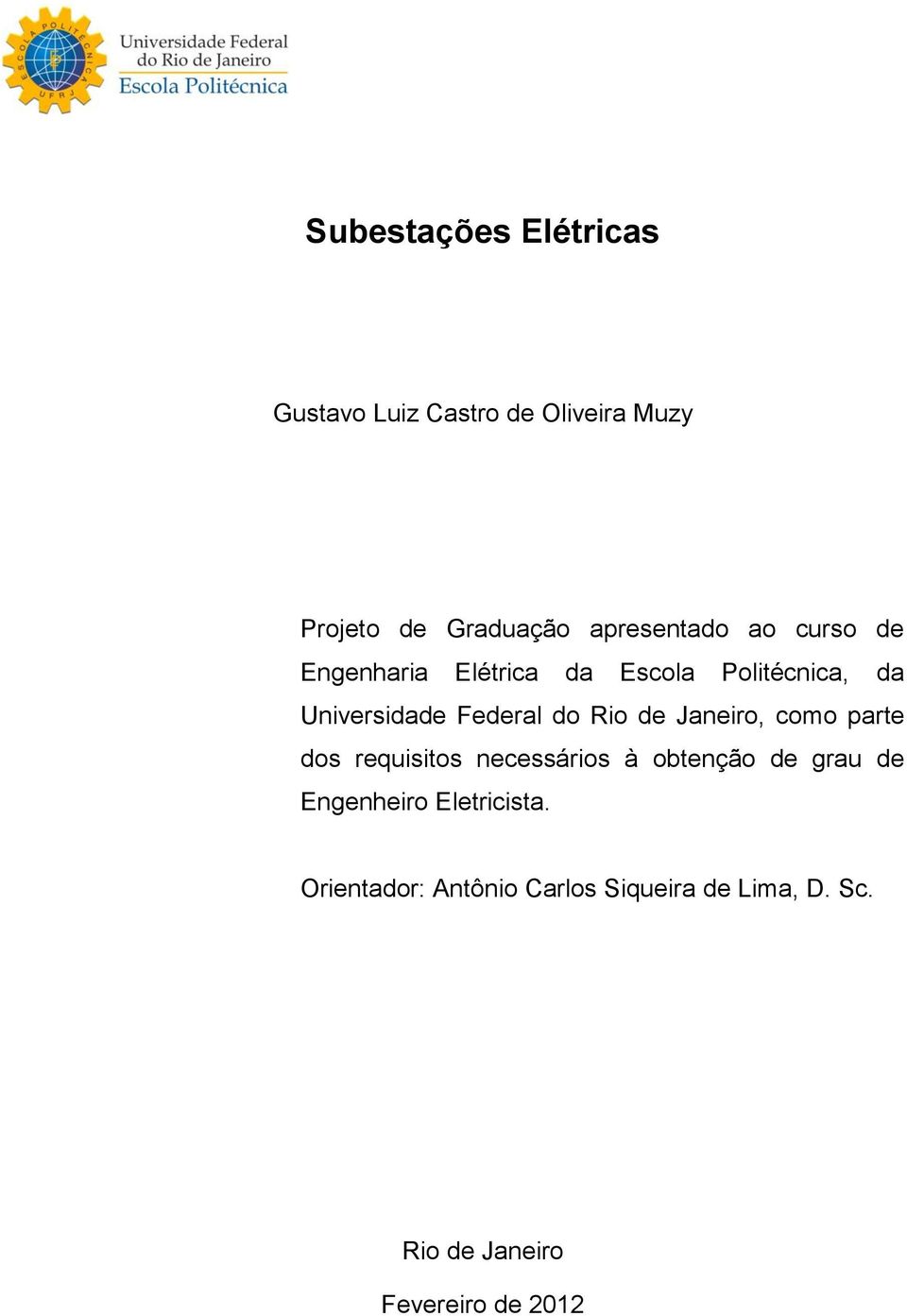 Federal do Rio de Janeiro, como parte dos requisitos necessários à obtenção de grau de