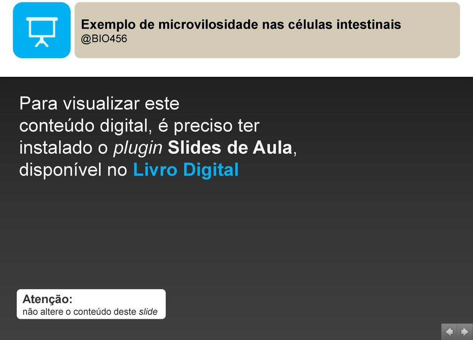 preciso ter instalado o plugin Slides de Aula,