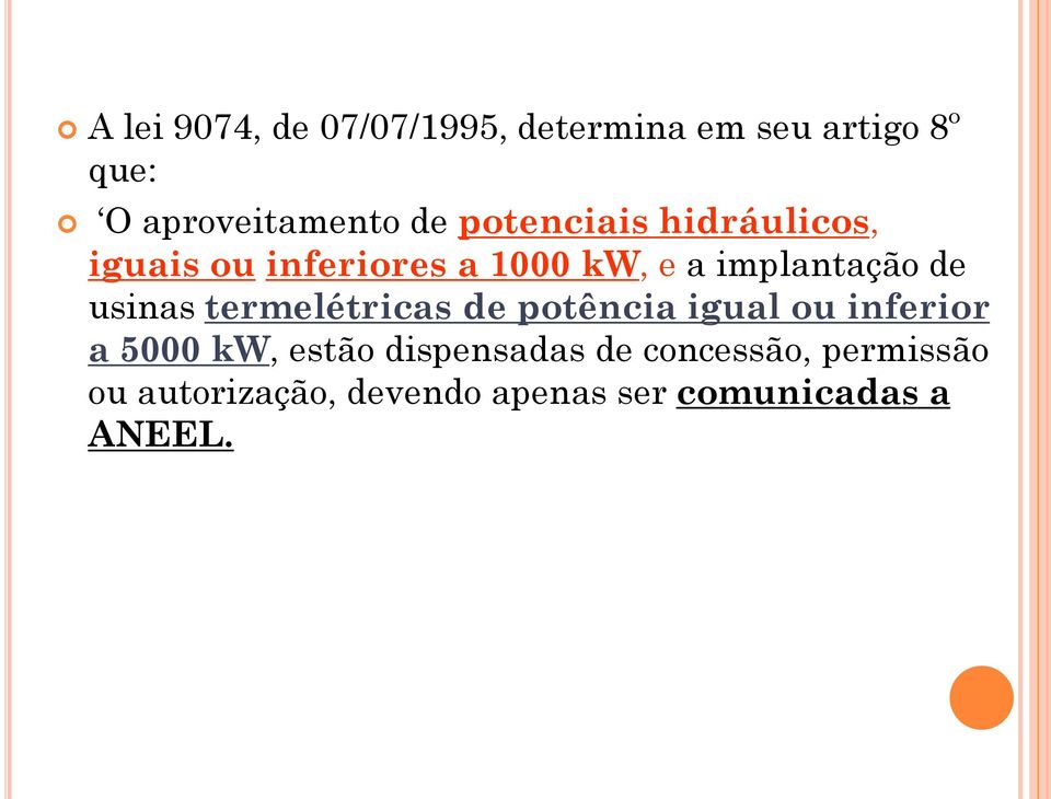 usinas termelétricas de potência igual ou inferior a 5000 kw, estão