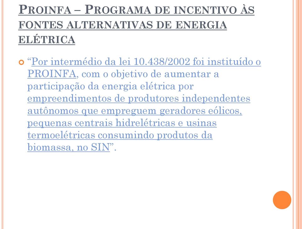 elétrica por empreendimentos de produtores independentes autônomos que empreguem geradores