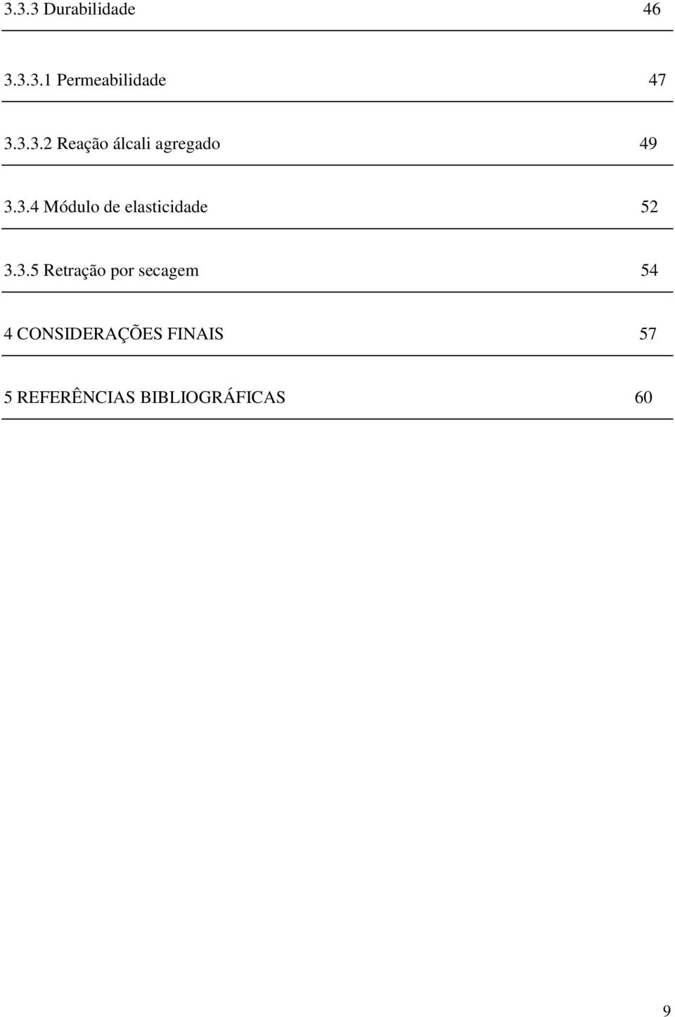 3.5 Retração por secagem 54 4 CONSIDERAÇÕES FINAIS