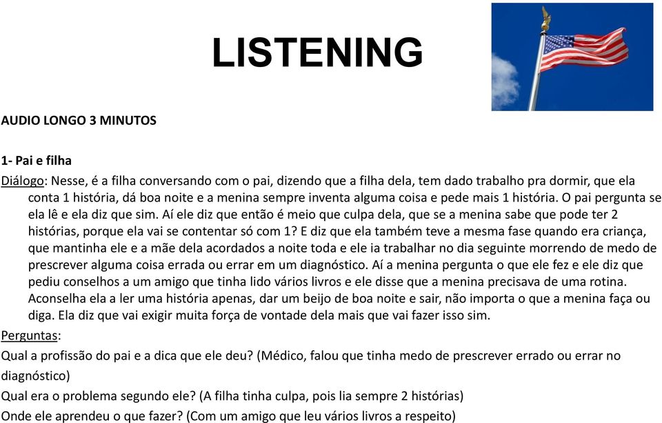 Aí ele diz que então é meio que culpa dela, que se a menina sabe que pode ter 2 histórias, porque ela vai se contentar só com 1?