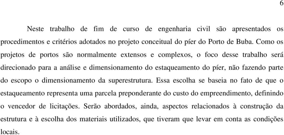 parte do escopo o dimensionamento da superestrutura.