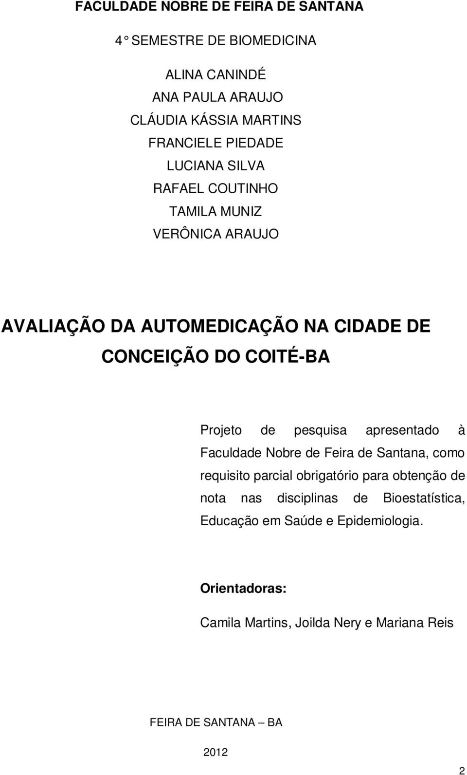 pesquisa apresentado à Faculdade Nobre de Feira de Santana, como requisito parcial obrigatório para obtenção de nota nas disciplinas