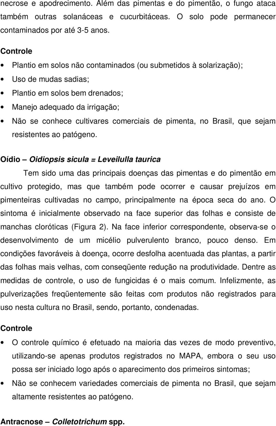 Brasil, que sejam resistentes ao patógeno.