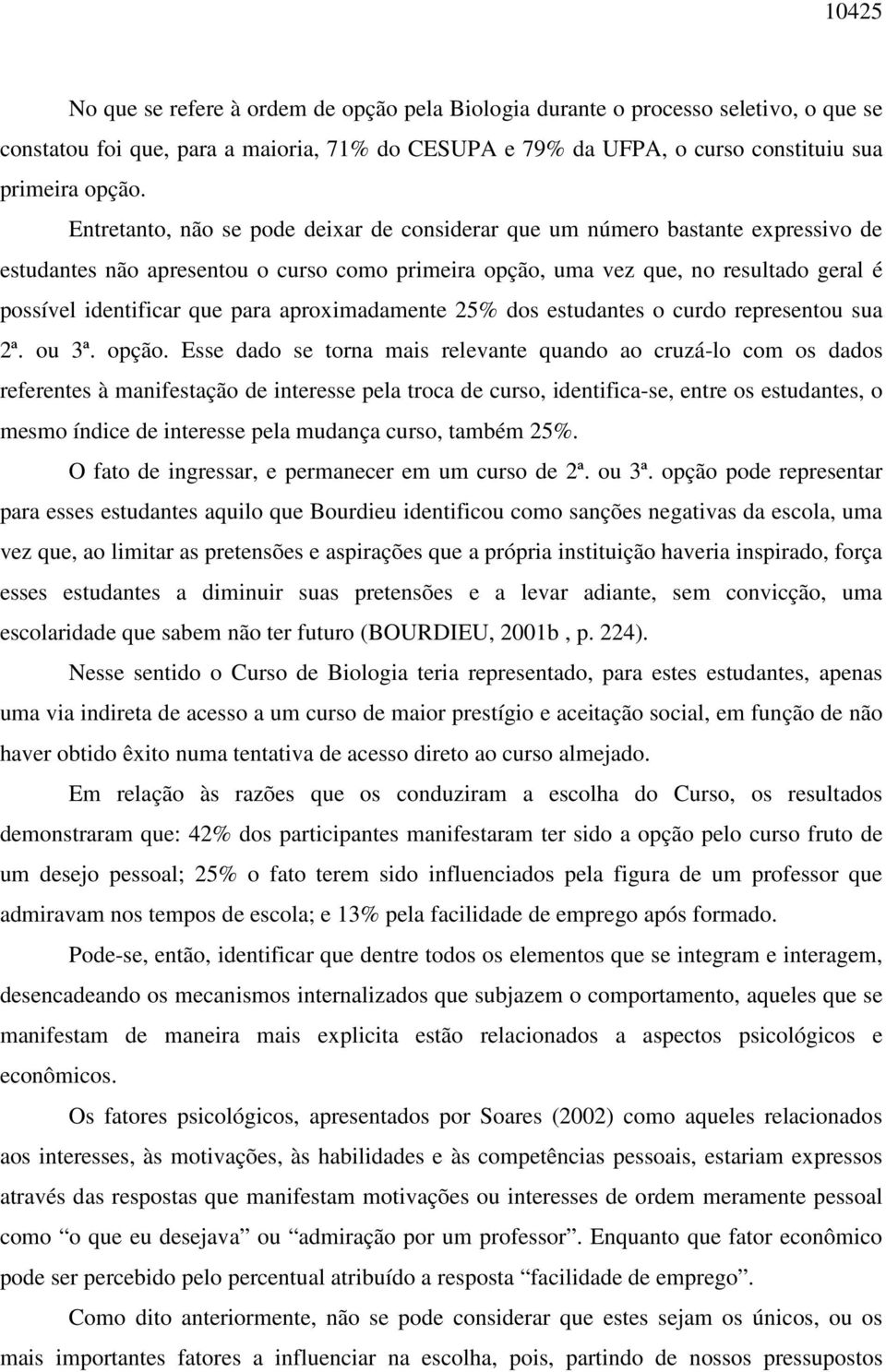 para aproximadamente 25% dos estudantes o curdo representou sua 2ª. ou 3ª. opção.