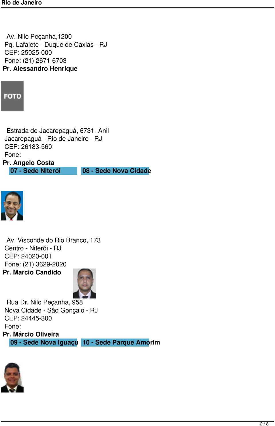 Angelo Costa 07 - Sede Niterói 08 - Sede Nova Cidade Av.