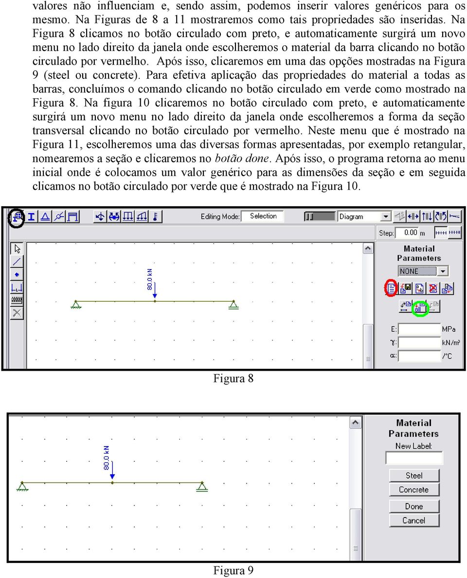 Após isso, clicaremos em uma das opções mostradas na Figura 9 (steel ou concrete).