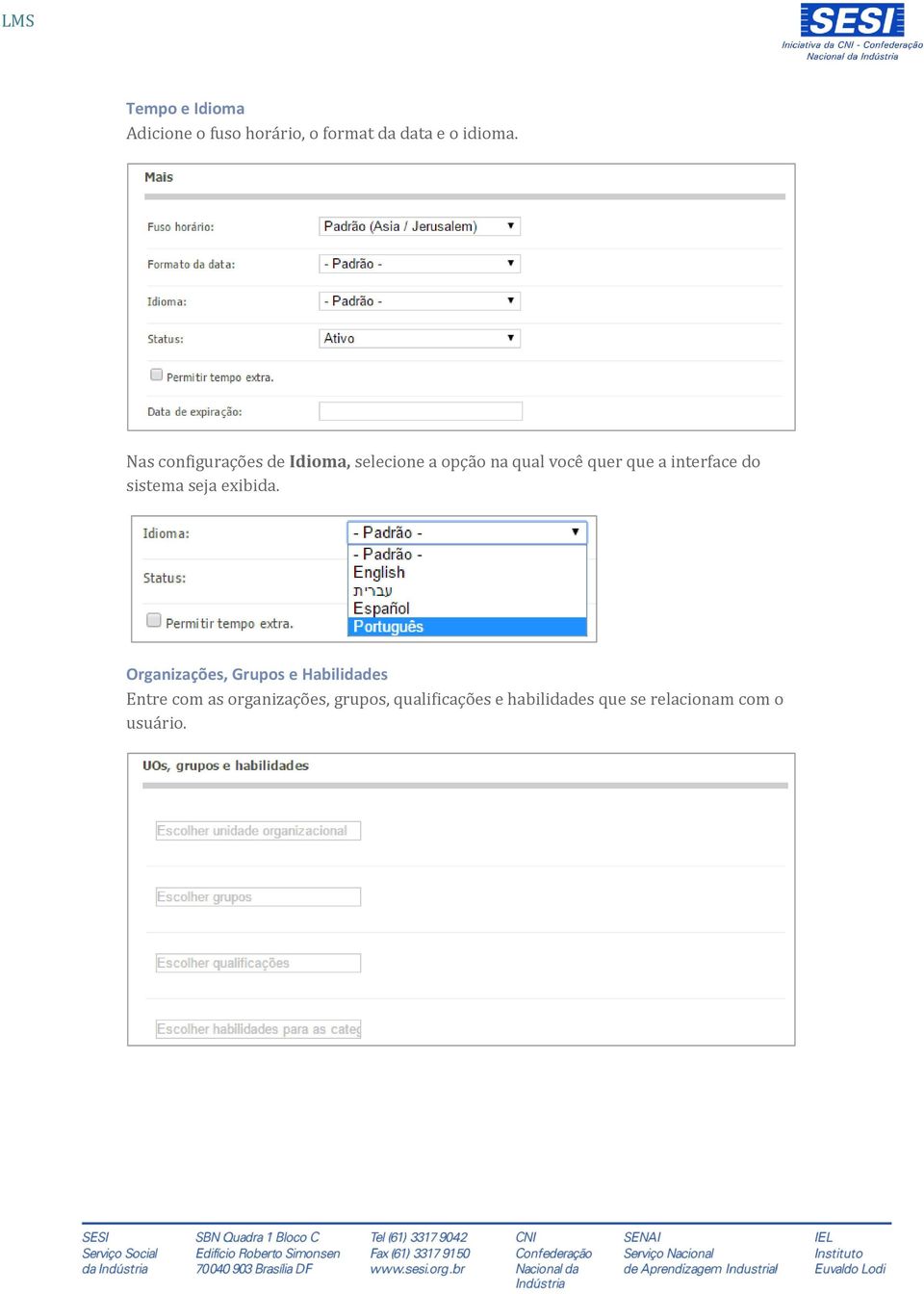 interface do sistema seja exibida.