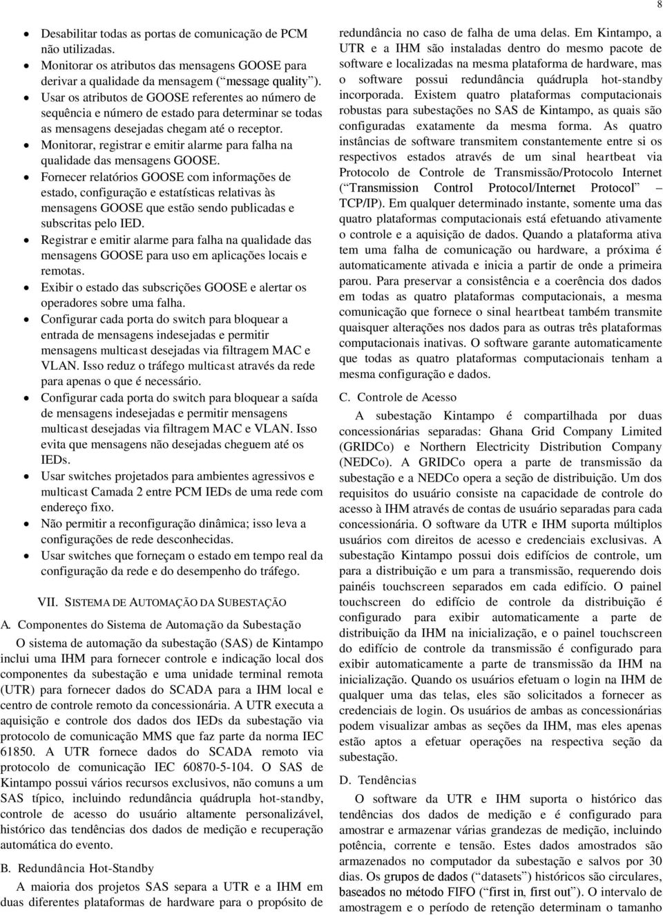 Monitorar, registrar e emitir alarme para falha na qualidade das mensagens GOOSE.